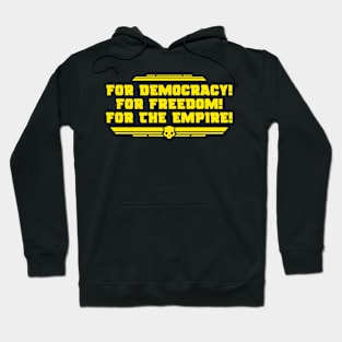 for democracy for freedom for the empire helldivers Hoodie